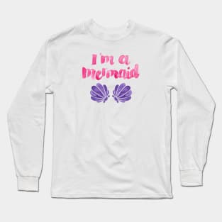 I'm A Mermaid Long Sleeve T-Shirt